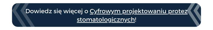 Dowiedz się więcej o Cyfrowym projektowaniu protez stomatologicznych!