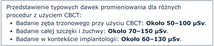 Przedstawienie typowych dawek promieniowania dla różnych procedur z użyciem CBCT