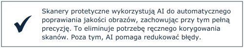 Skanery protetyczne wykorzystują AI do automatycznego poprawiania jakości obrazów